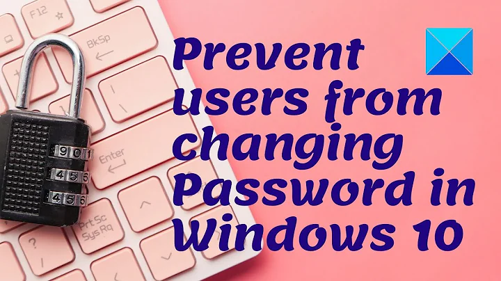 Prevent users from changing Password in Windows 10