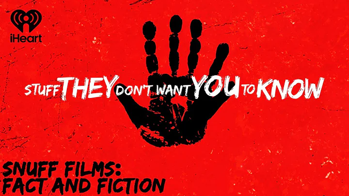 Snuff Films: Fact and Fiction | STUFF THEY DON'T WANT YOU TO KNOW