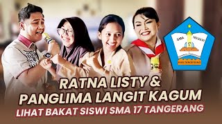 RATNA LISTY DAN PANGLIMA LANGIT MENEMUKAN SISWI BERBAKAT DI SMA 17 TANGERANG.