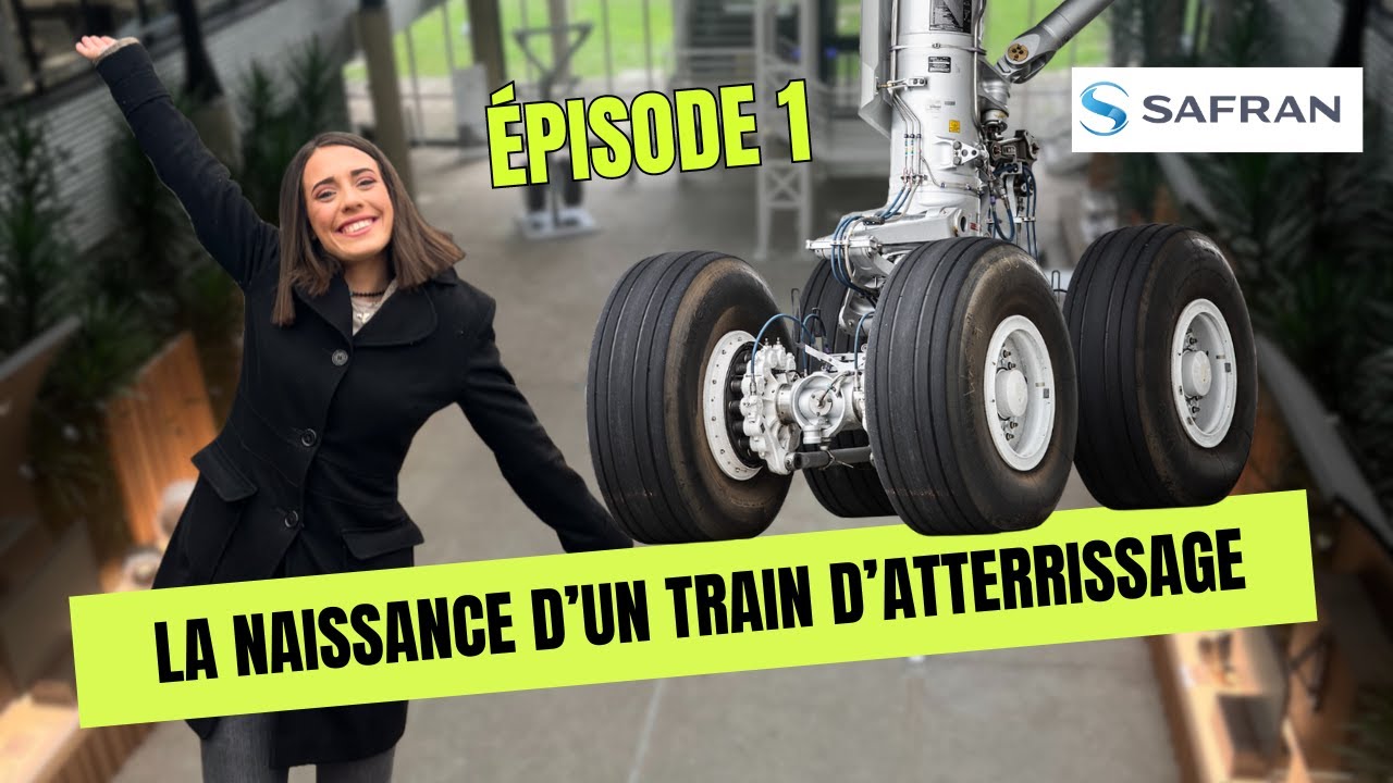 SAFRAN - La naissance d'un train d'atterrissage