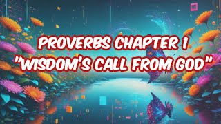 “Wisdom’s Call: Proverbs Chapter 1 | Bible Study & Reflection” | Audio bible study