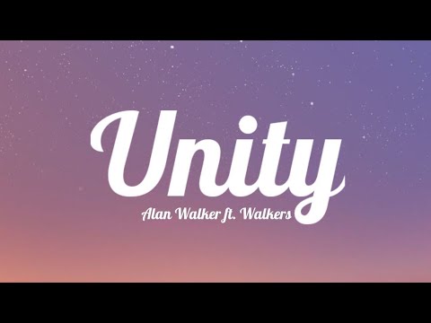 Alan Walker Unity Lyrics Ft Walkers
