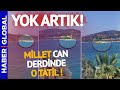 Millet Can Derdinde, O Tatil! Tepki Çeken Görüntüler!