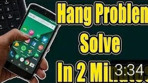 Android Mobile Hanging Problem Solve In 2 Minutes - Hang Problem Solution