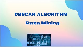 DBSCAN ALGORITHM in Data Mining