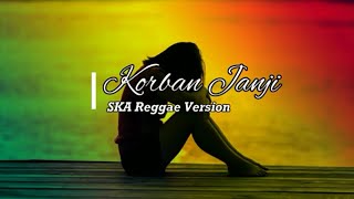 #korbanjanji #viavallen Korban Janji | Ska Reggae Version