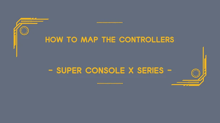 How to map the controllers - Super Console Series