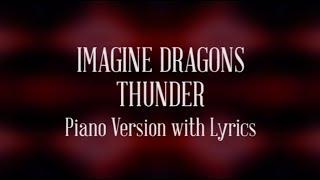 Imagine Dragons - Thunder (Piano Version with Lyrics)