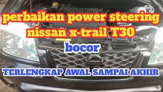 Cara Perbaikan Power Steering Nissan Xtrail T30