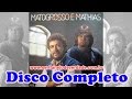 Disco Completo: Matogrosso e Mathias - 24 Horas De Amor | 1984
