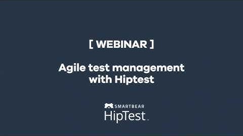 [ WEBINAR ] Agile Test Management with HipTest