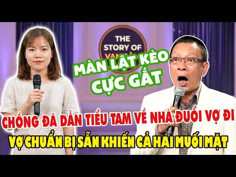 CHỒNG DẪN TIỂU TAM VỀ NHÀ RỒI ĐUỔI VỢ ĐI… KHÔNG NGỜ VỢ ĐÃ CHUẨN BỊ SẴN KẾ HOẠCH :Tâm Sự Cùng Văn Sâm
