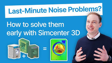 Holistic Simulation for Superior Acoustics: Simcenter 3D in a Nutshell
