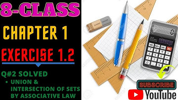 8th-Maths Unit 1 | Exercise 1.2 | Q# 2 ( Union & Intersection of sets by Associative Law)