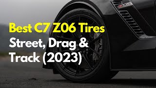 Best C7 Z06 Tires (2023)