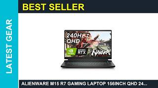Alienware m15 R7 Gaming Laptop 156inch QHD 240Hz Review Is it Worth it