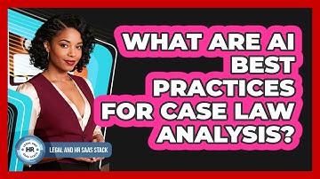 What Are AI Best Practices For Case Law Analysis?