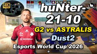 huNter- (21-10) G2 vs ASTRALIS (Dust2) | Esports World Cup 2026