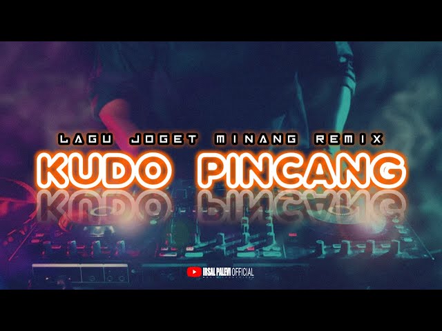 MINANG KUDO PINCANG (New Remix) | irsal palevi | lagu joget acara 🕺 class=