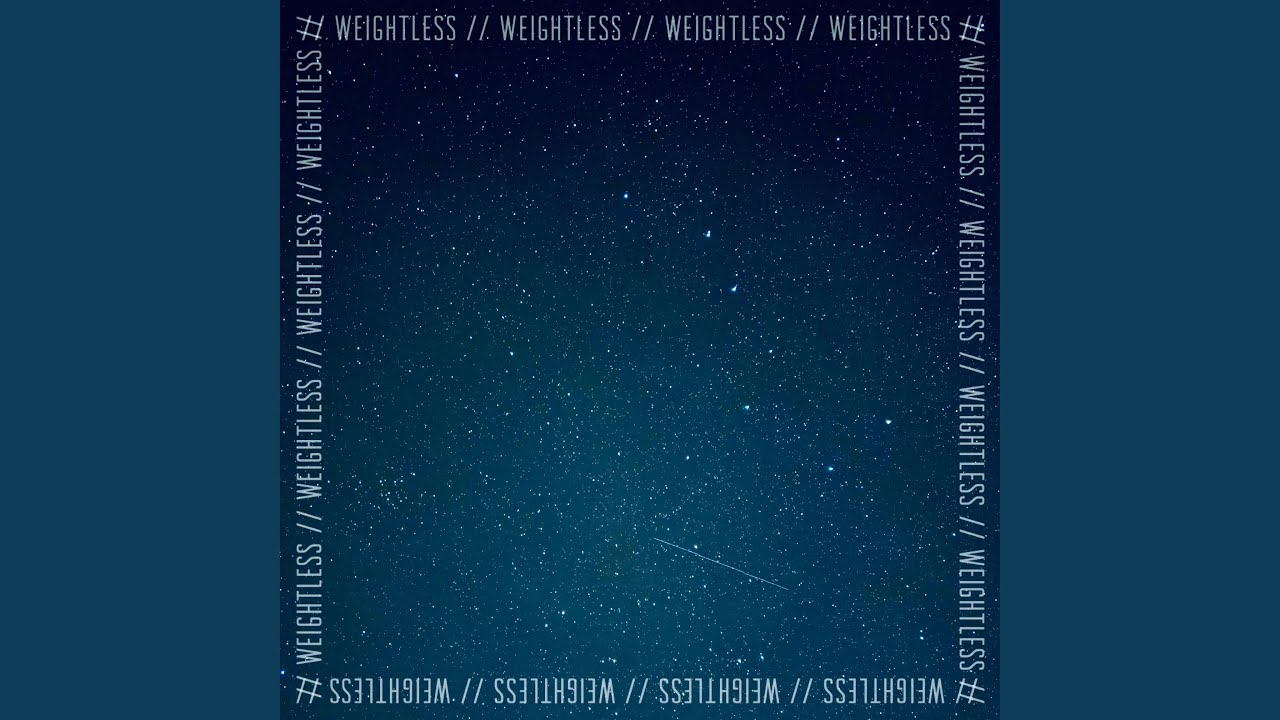 Watch weightless on YouTube Watch weightless on YouTube