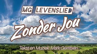 Zonder Jou - [ MG Levenslied ]