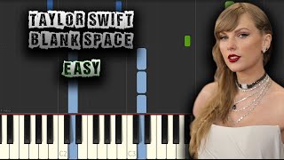 Taylor Swift - Blank Space - EASY - [Piano Tutorial] (Synthesia) (Download MIDI + PDF Scores)