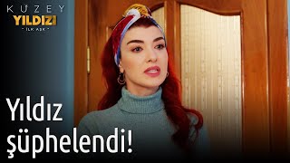 Kuzey Yıldızı İlk Aşk Yıldız Şüphelendi