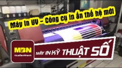 Máy in UV khổ lớn - máy in phẳng UV | MuaBanNhanh | Máy in kỹ thuật số