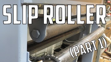Slip roller build (part 1)