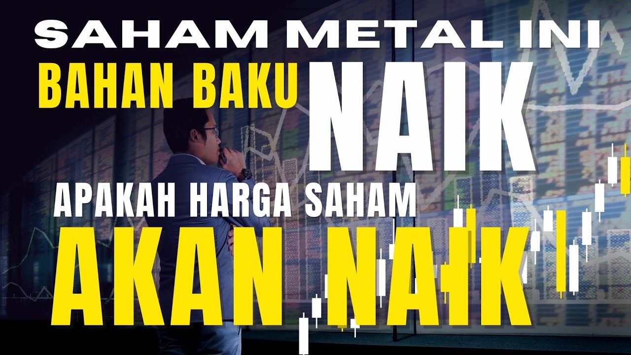 Rekomendasi Saham Hari ini Saham Metal Ini Bahan Baku Mulai Naik