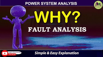 Need for Fault Analysis | Assumptions of Fault Analysis | Short circuit Analysis | Power System