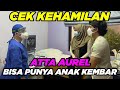 Cek KEHAMILAN ATTA AUREL BAHAGIA..