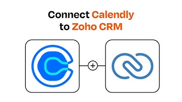 How to connect Calendly to Zoho CRM - Easy Integration