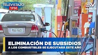 La eliminación de subsidios a los combustibles se ejecutará este año | Televistazo #EnVivo