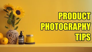 5 Tips for Better Product Photography.