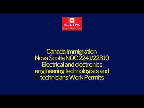 Nova Scotia NOC 2241/22310 Electrical and electronics engineering technologists  Work Permits