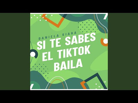Si Te Sabes El Tiktok Baila