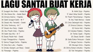 Lagu Enak Didengar Saat Santai Dan Kerja 🏆 Lagu Pop Hits Indonesia Tahun 2000an/Asbak Band,Dadali