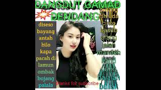 DANGDUT GAMAD DENDANG DISESO BAYANG ANTA BILO KAPA PACAH