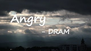 DRAM - Angry Lyrics