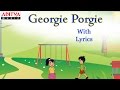 Georgie porgie with lyrics  popular english nursery rhymes for kids