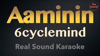 Aaminin - 6cyclemind (REAL SOUND KARAOKE)