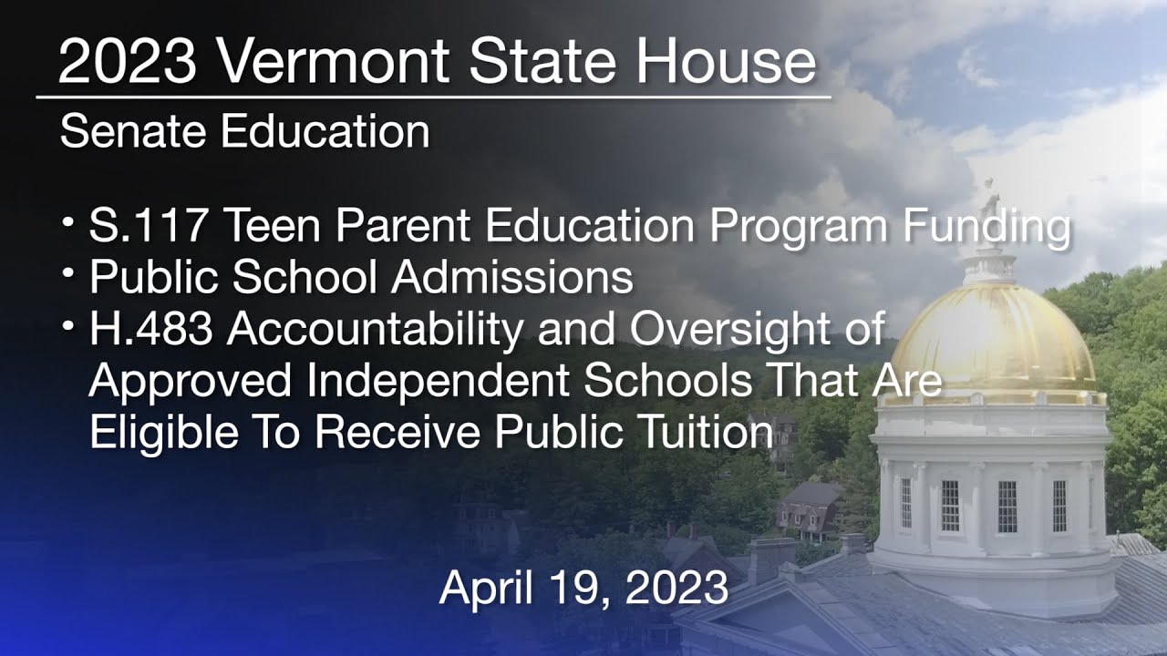 Vermont State House S.117, Public School Admissions, H.483 4/19/2023
