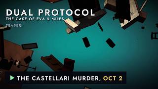 Teaser - DUAL PROTOCOL: The Case of Eva & Miles