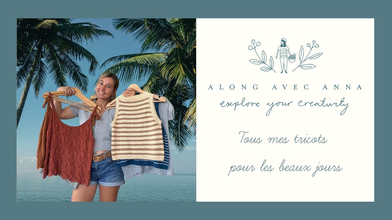 Tous mes tricots d'été ! (Along avec Anna)