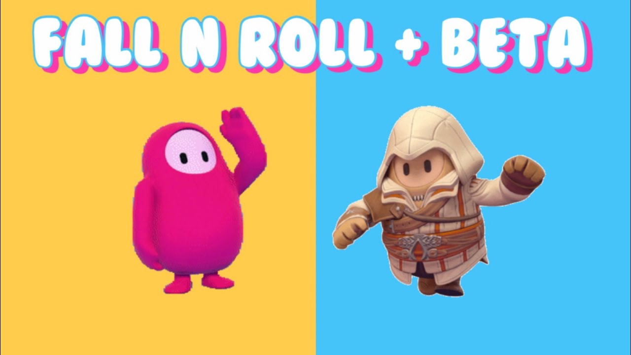 Fall N Roll + Beta (Fall Guys)