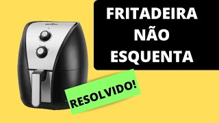 Fritadeira Air fryer não esquenta COMO CONSERTAR #casa