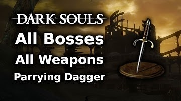 Dark Souls Parrying Dagger Playthrough || All Bosses All Weapons Challenge - Finale