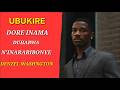 UBUKIRE DORE INAMA DUHABWA N INARARIBONYE DENZEL WASHNGTON UBUKIRE DORE INAMA DUHABWA N INARARIBONYE DENZEL WASHNGTON
