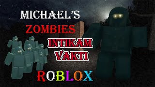 MİCHAEL ZOMBİ İNTİKAM VAKTİ I ROBLOX MİCHAEL ZOMBİ screenshot 5